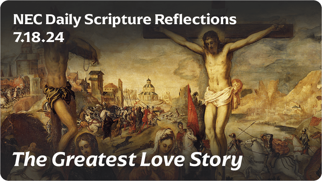NEC Daily Scripture Reflections - 7.18.24